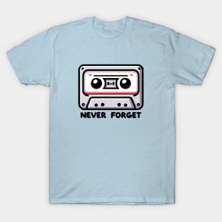 Never Forget - Kawaii Cassette Tape - Vintage Old School T-Shirt